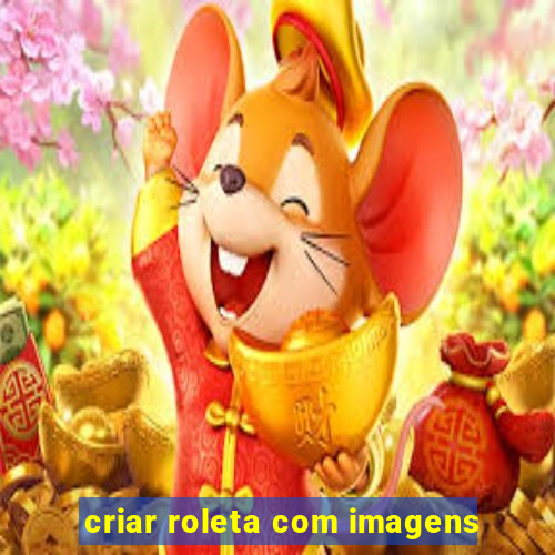 criar roleta com imagens